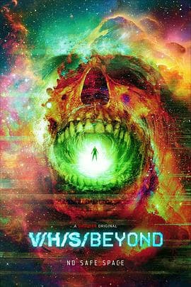 致命录像带：超越 V/H/S/Beyond海报